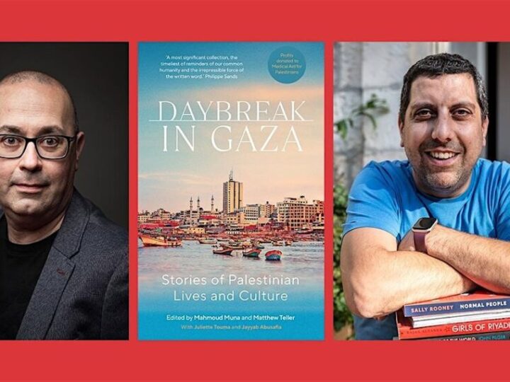 Daybreak in Gaza with Matthew Teller and Mahmoud Muna | Stanfords Bookshop